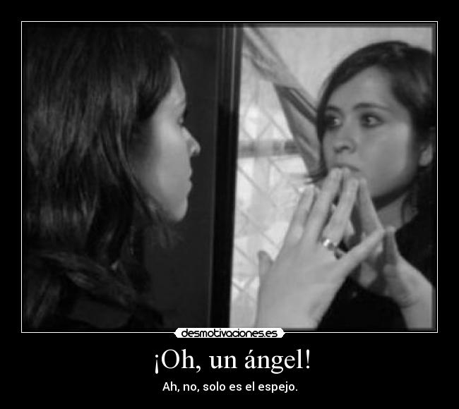 ¡Oh, un ángel! -