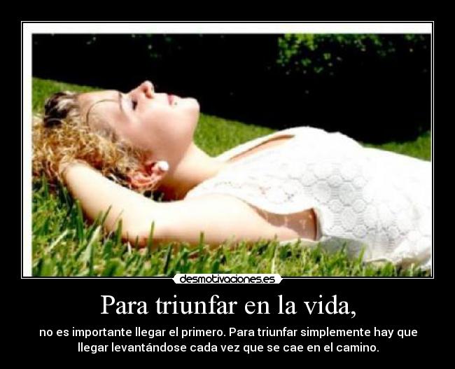 Para triunfar en la vida, - 