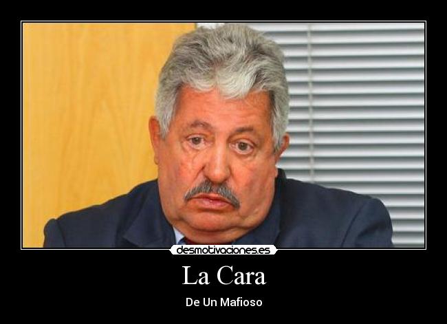 La Cara - De Un Mafioso