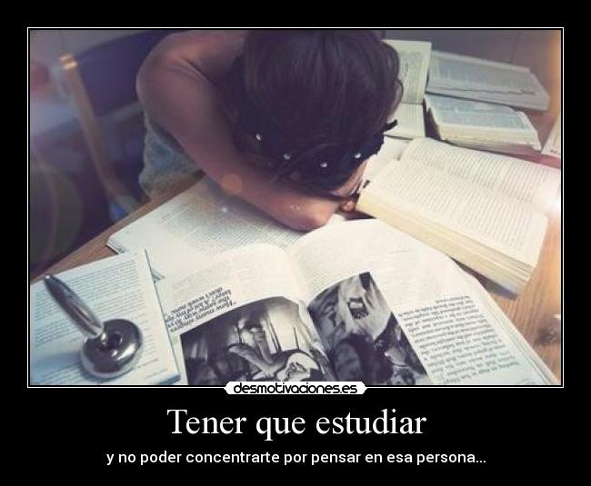 Tener que estudiar -