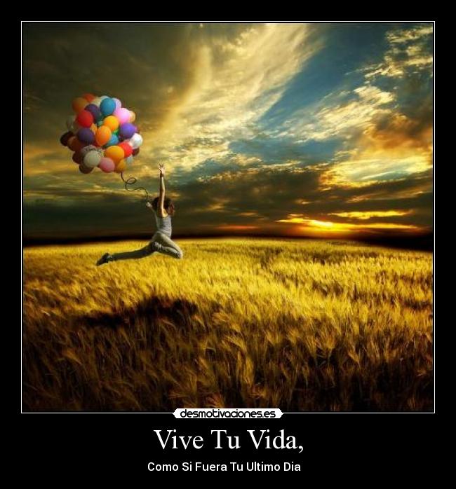 Vive Tu Vida, -