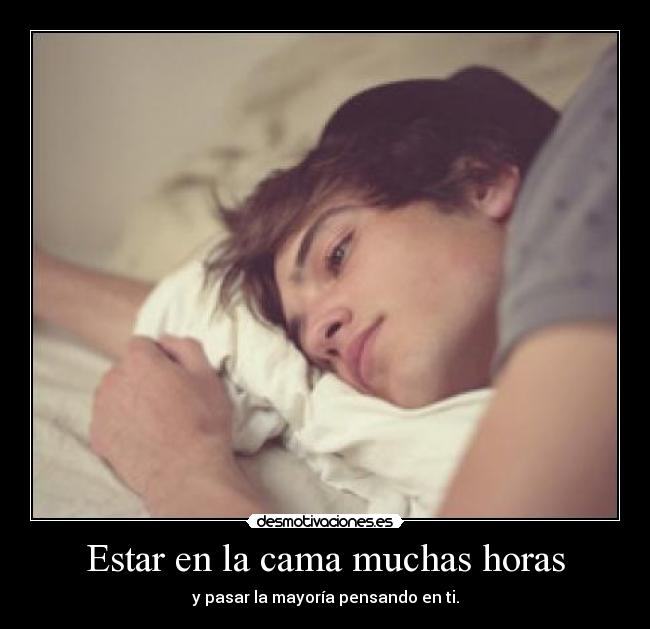 Estar en la cama muchas horas -