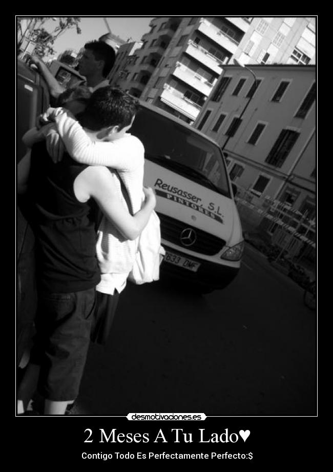 2 Meses A Tu Lado♥ - Contigo Todo Es Perfectamente Perfecto:$