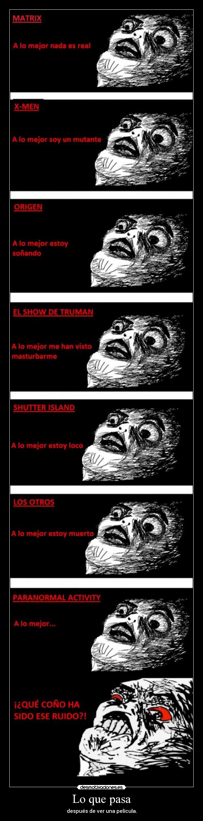 Lo que pasa - después de ver una película.