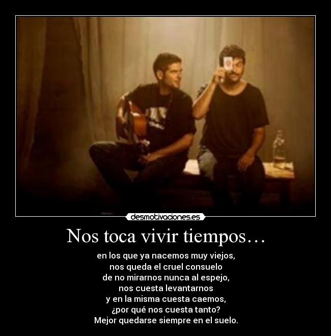 Nos toca vivir tiempos… - 
