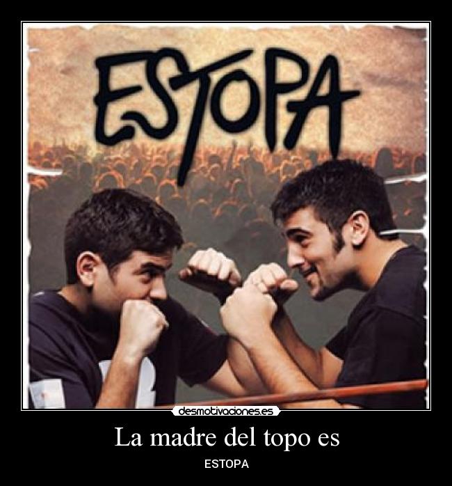 La madre del topo es -