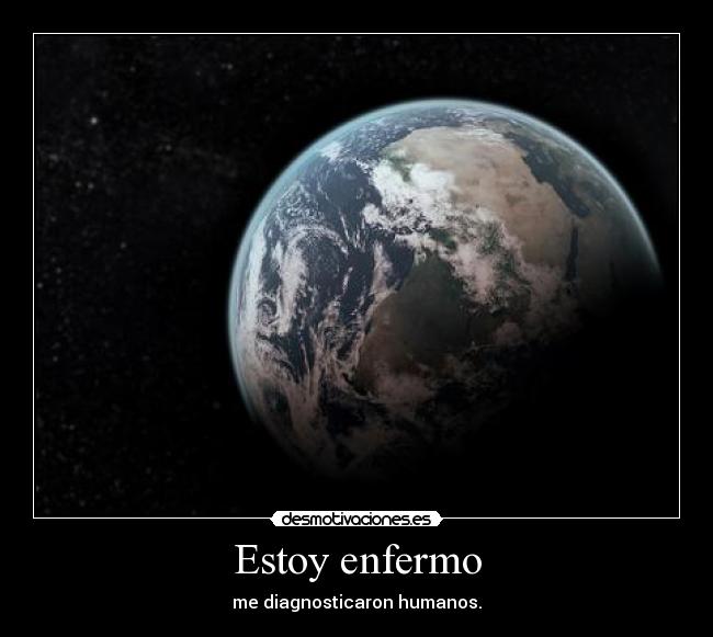 carteles enfermedad cronica humanos myrniz desmotiva mucho desmotivaciones