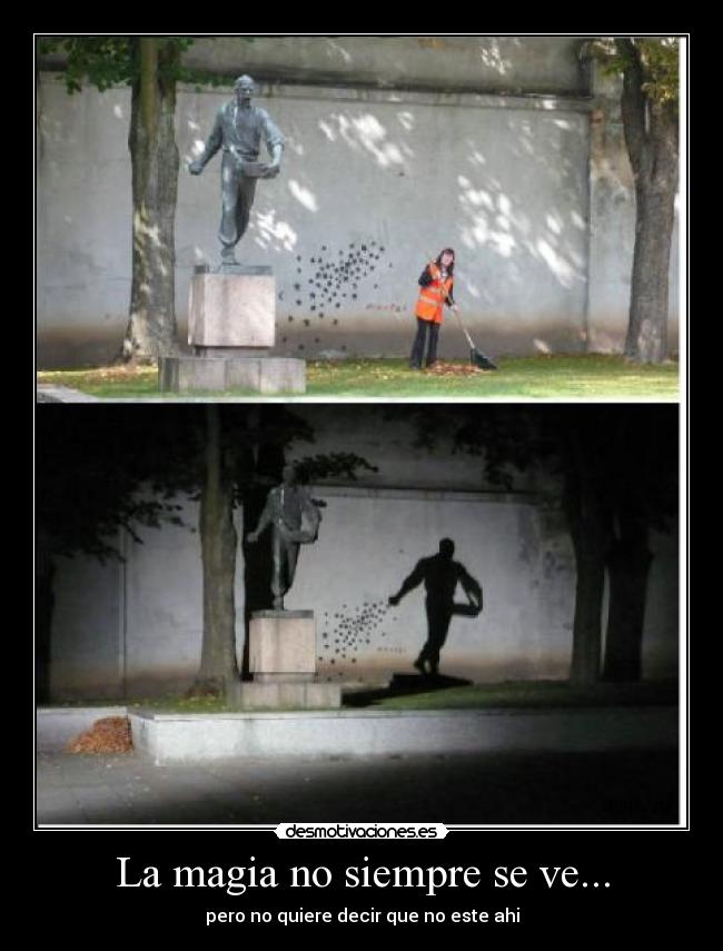La magia no siempre se ve... - 