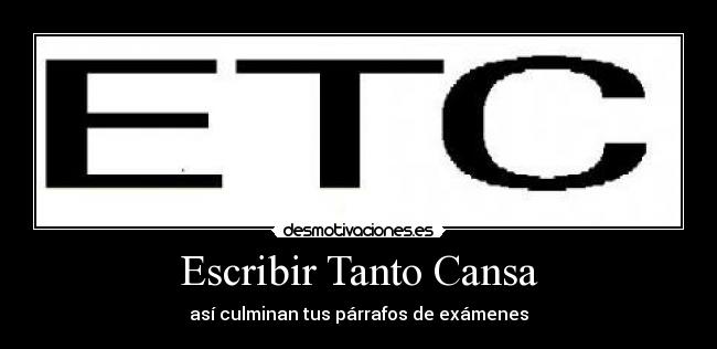 carteles escribir tanto cansa desmotivaciones