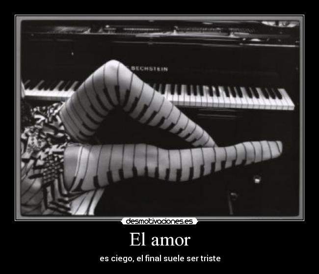 El amor - es ciego, el final suele ser triste
