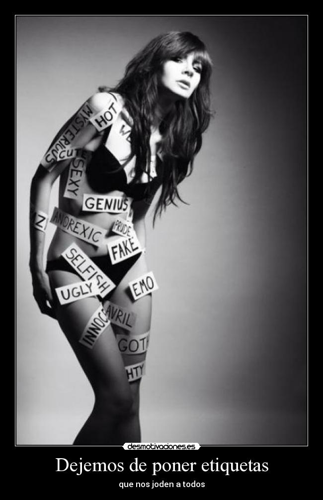 Dejemos de poner etiquetas - que nos joden a todos