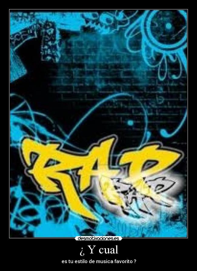 ¿ Y cual - es tu estilo de musica favorito ?