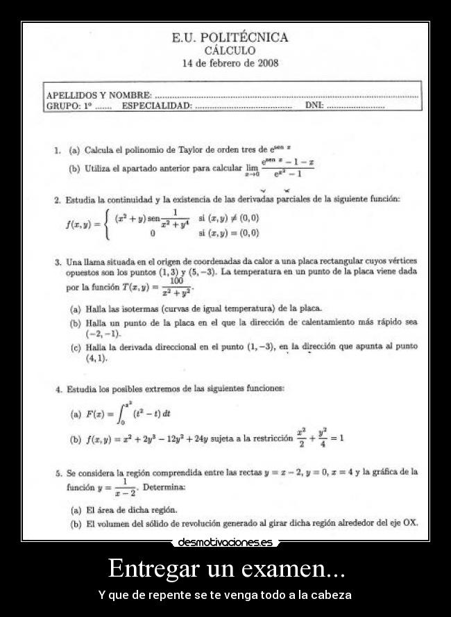 Entregar un examen... - Y que de repente se te venga todo a la cabeza