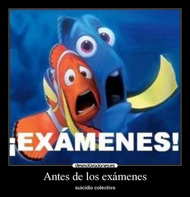 carteles examenes elclanviral examenes nemo dori suicidio desmotivaciones