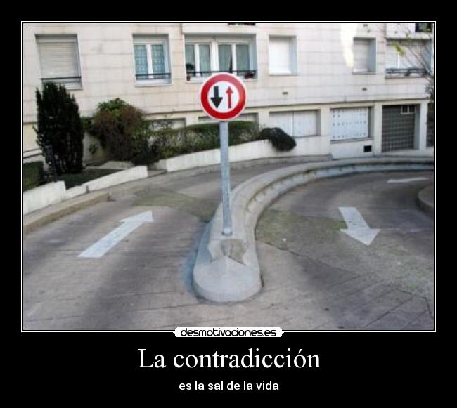 La contradicción - es la sal de la vida