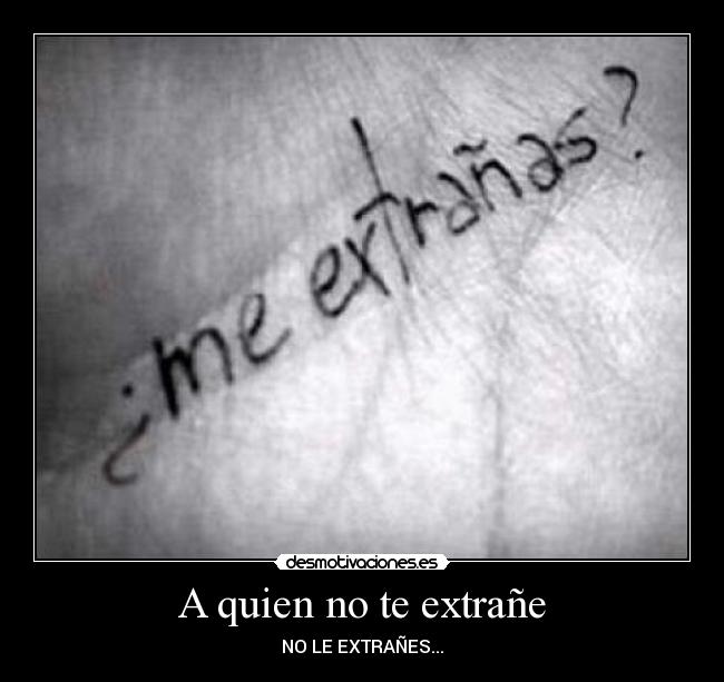 A quien no te extrañe - 