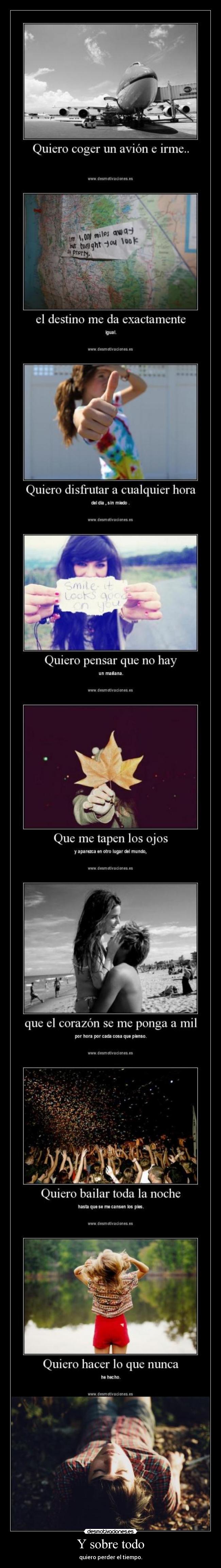 Y sobre todo - quiero perder el tiempo.