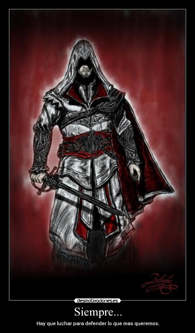 Siempre... - Hay que luchar para defender lo que mas queremos.