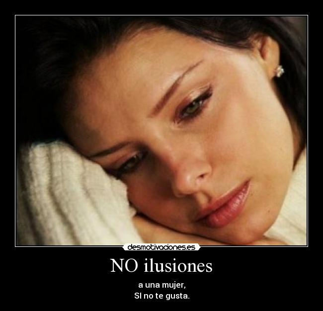 NO ilusiones -