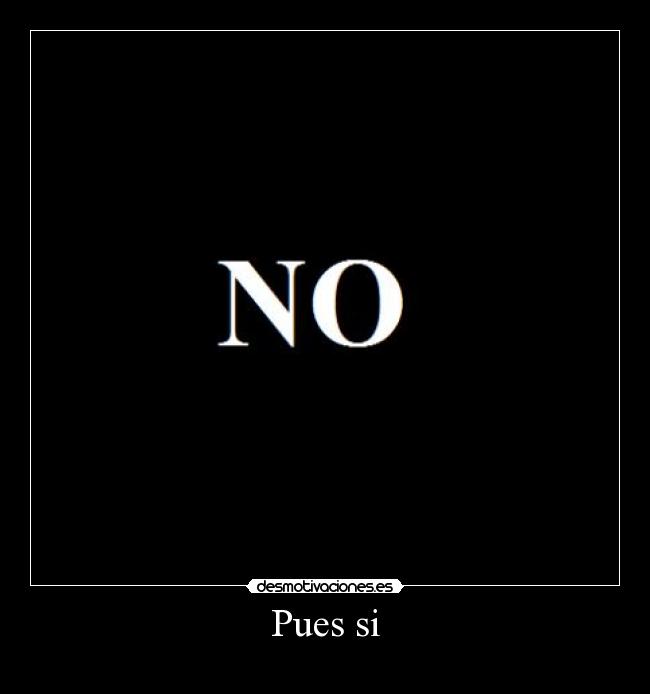 Pues si - 