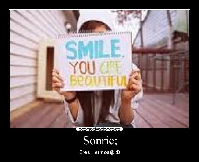 Sonrie; - 