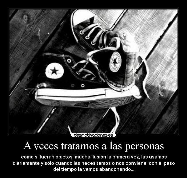 A veces tratamos a las personas -