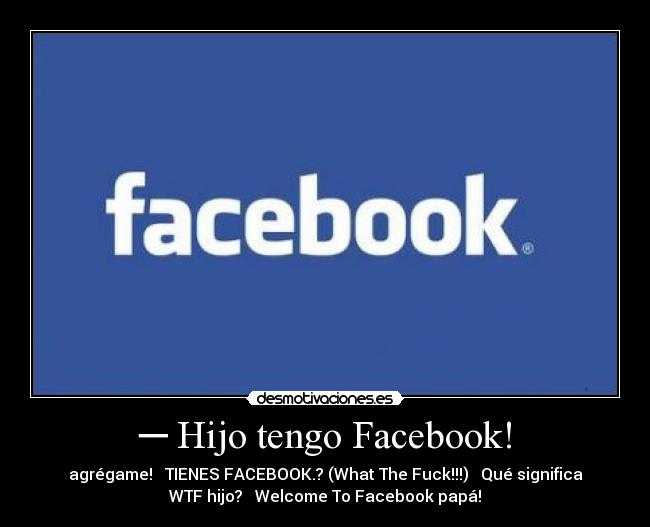 ─ Hijo tengo Facebook! - 