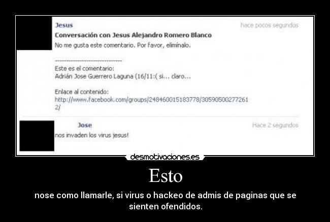 Esto - nose como llamarle, si virus o hackeo de admis de paginas que se sienten ofendidos.