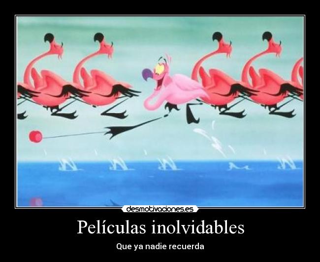 Películas inolvidables - Que ya nadie recuerda