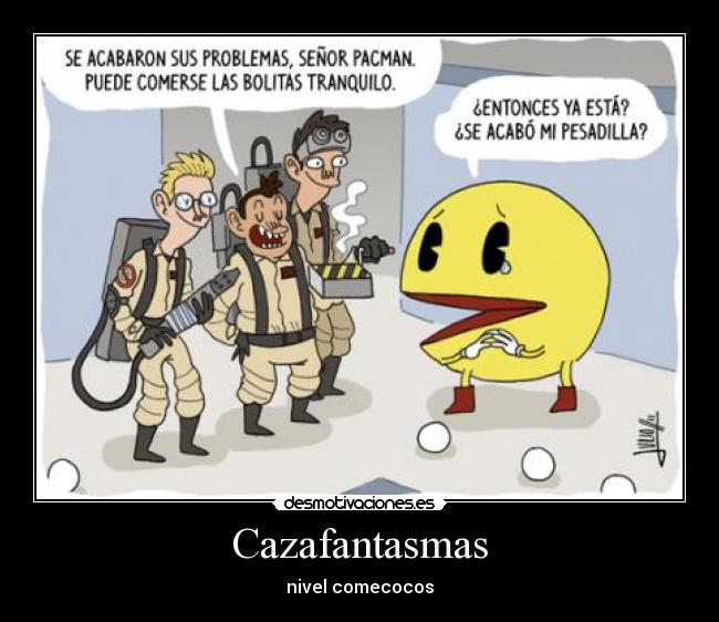 carteles comecocos fantsmas cazafantasmas desmotivaciones xdddd desmotivaciones