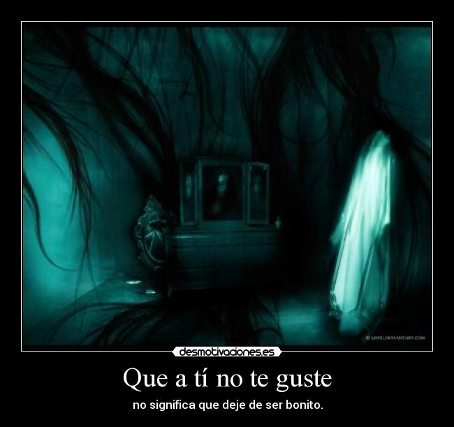 Que a tí no te guste -