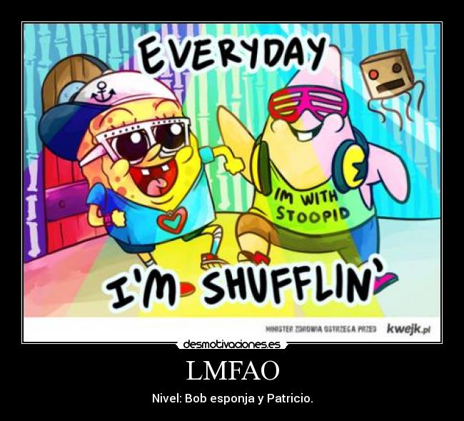 LMFAO - Nivel: Bob esponja y Patricio.