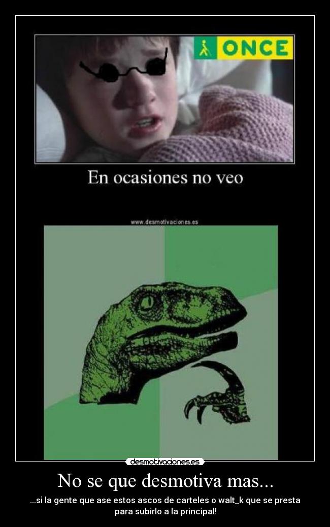 No se que desmotiva mas... - 