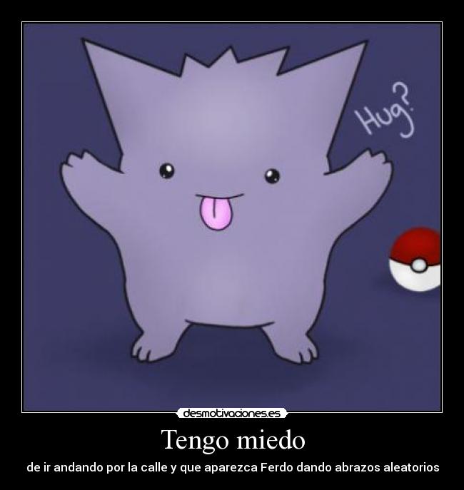 carteles miedo putos abrazos aleatorios como lian desmotivaciones