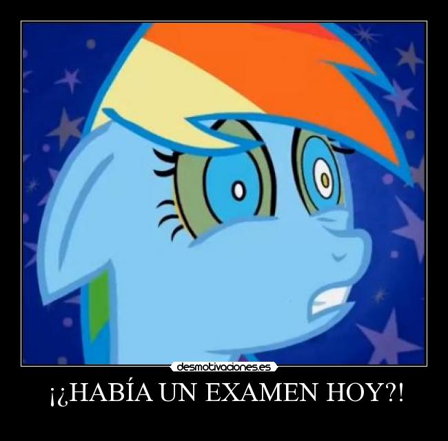 ¡¿HABÍA UN EXAMEN HOY?! -