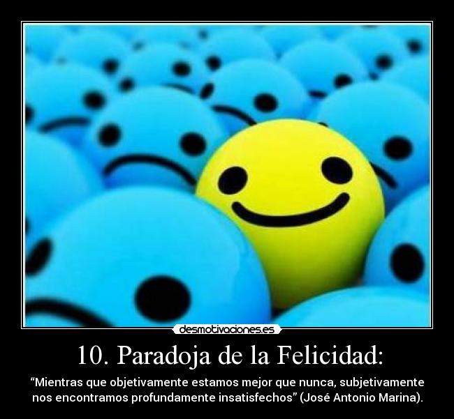 10. Paradoja de la Felicidad: -