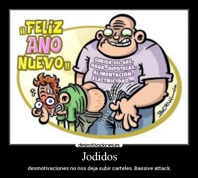 Jodidos - desmotivaciones no nos deja subir carteles. Bassive attack.