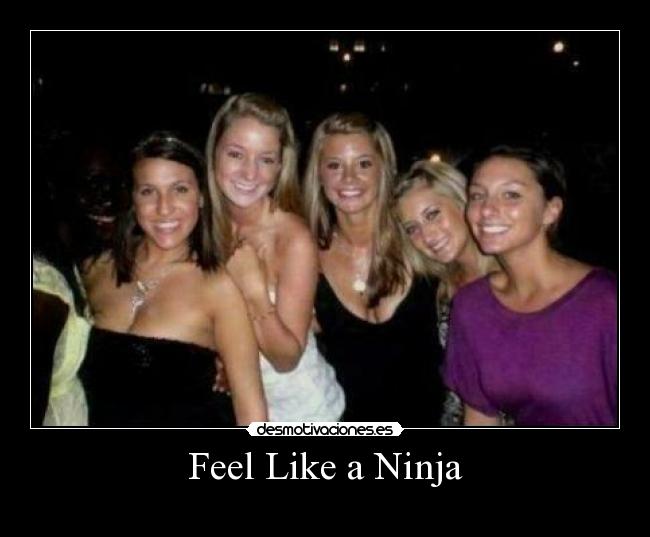 Feel Like a Ninja -