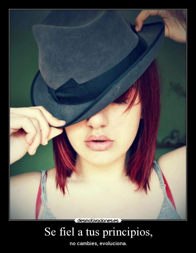 Se fiel a tus principios, - 