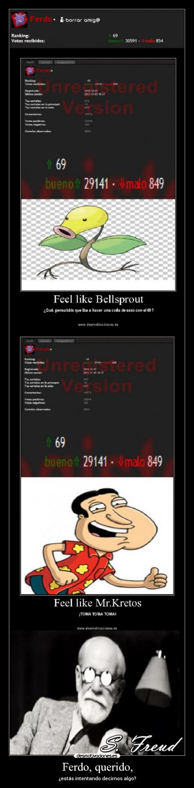 Ferdo, querido, - ¿estás intentando decirnos algo?