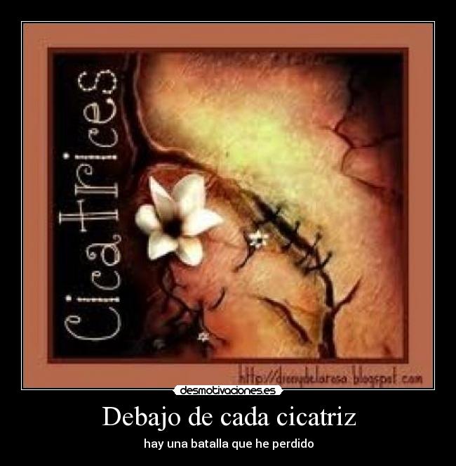 Debajo de cada cicatriz -