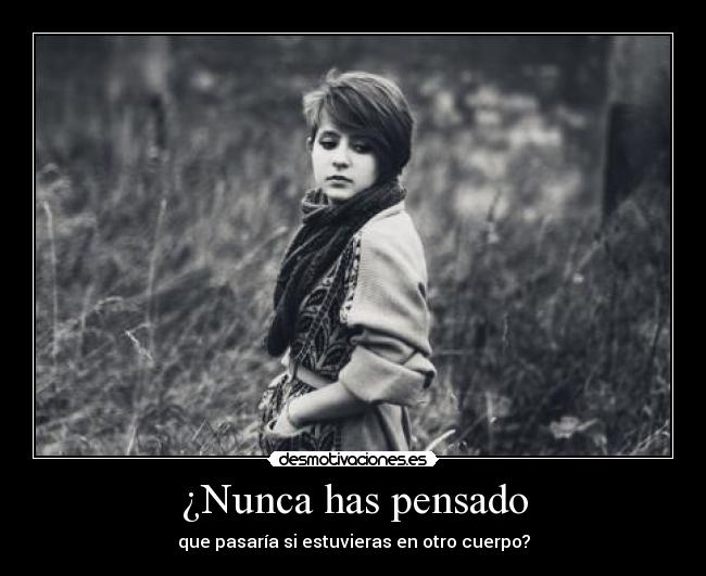 ¿Nunca has pensado - 