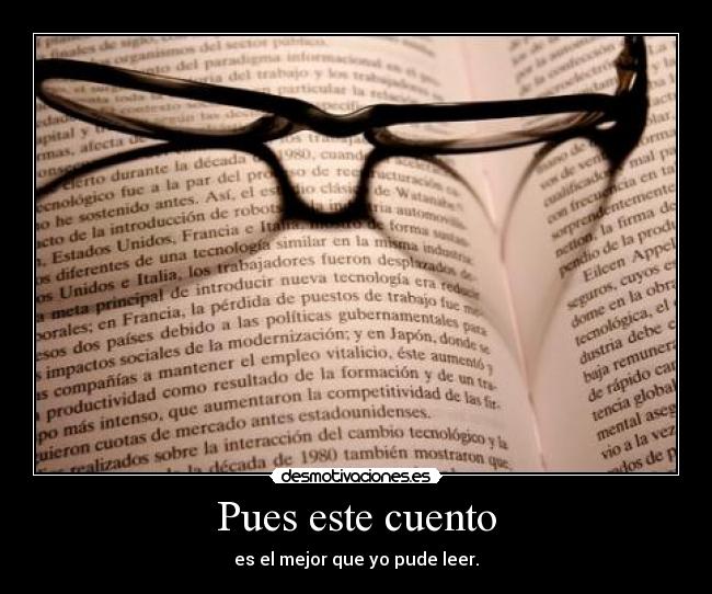 Pues este cuento - es el mejor que yo pude leer.