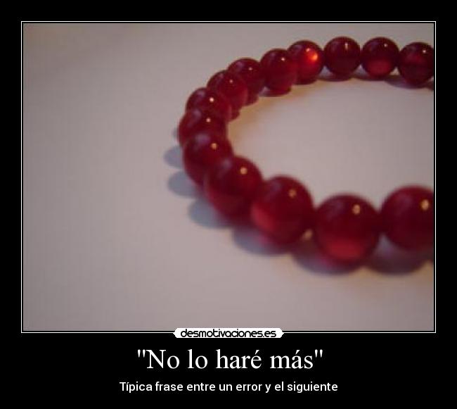 No lo haré más -