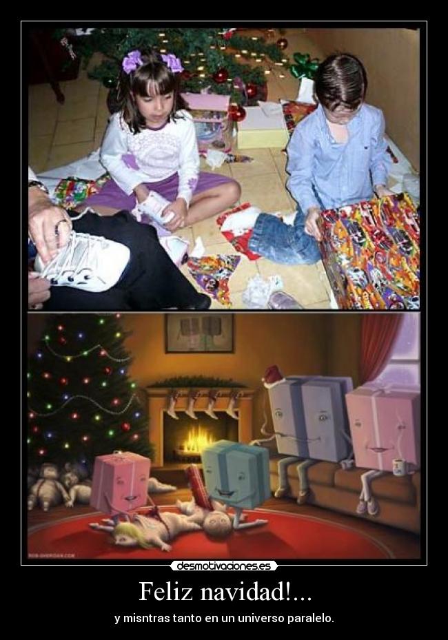 Feliz navidad!... - y misntras tanto en un universo paralelo.