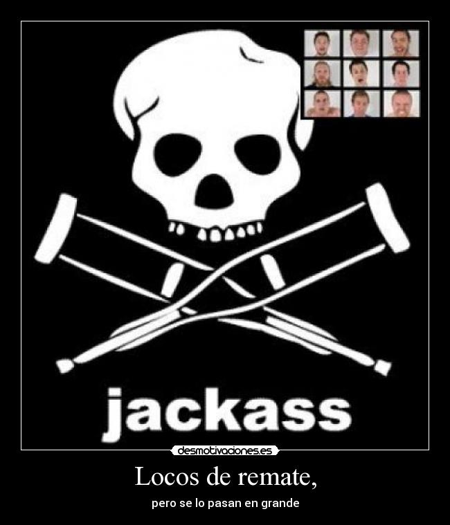 Locos de remate, - pero se lo pasan en grande