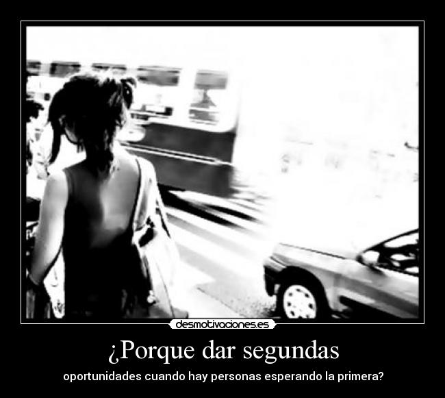 ¿Porque dar segundas - 