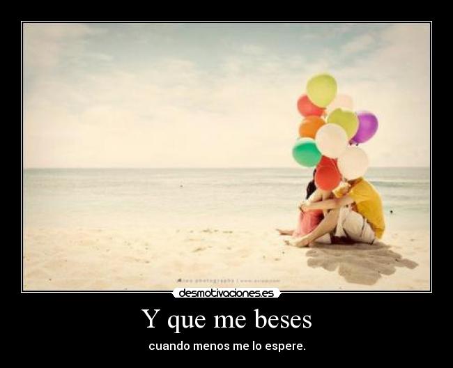 Y que me beses - 