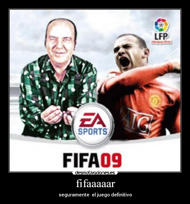 fifaaaaar - seguramente  el juego definitivo