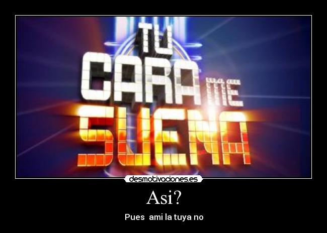 Asi? -